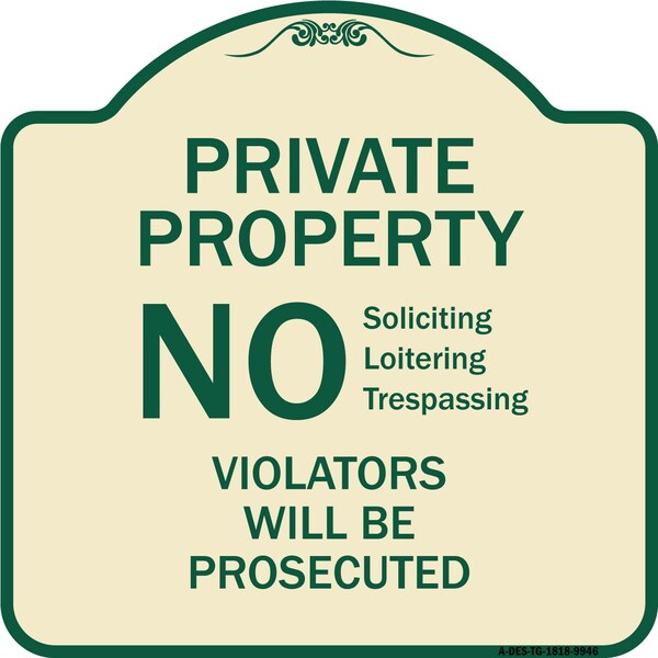Designer Series-No Soliciting Loitering Trespassing. Violators Will Be Prosecu, 18" H, TG-1818-9946
